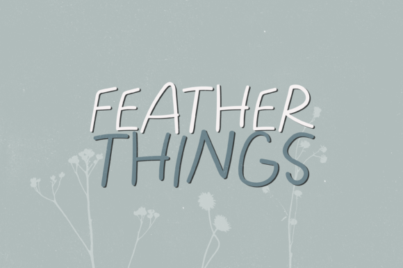 Feather Things: A Quirky Handwritten Font for Editorial Design